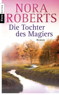 Die Tochter des Magiers von Roberts,  Nora