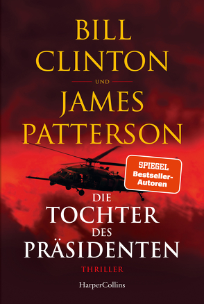 Die Tochter des Präsidenten von Bergner,  Wulf, Clinton,  Bill, Patterson,  James