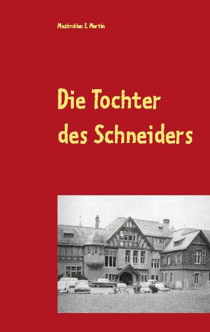 Die Tochter des Schneiders von E. Martin,  Maximilian