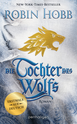 Die Tochter des Wolfs von Claußnitzer,  Maike, Hobb,  Robin