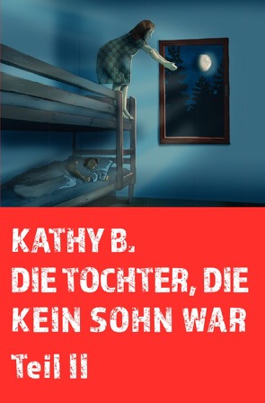 Die Tochter, die kein Sohn war / Die Tocher, die kein Sohn war Teil 2 von B.,  Kathy