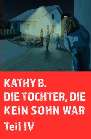 Die Tochter, die kein Sohn war / Die Tochter, die kein Sohn war 4. Teil von B.,  Kathy