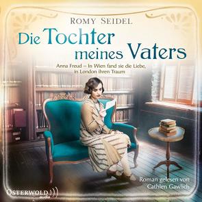 Die Tochter meines Vaters von Gawlich,  Cathlen, Seidel,  Romy