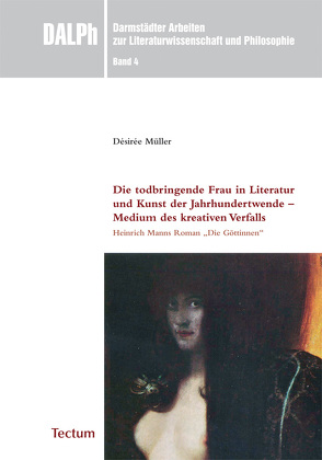 Die todbringende Frau in Literatur und Kunst der Jahrhundertwende – Medium des kreativen Verfalls von Gamm,  Gerhard, Luserke-Jaqui,  Matthias, Müller,  Désirée