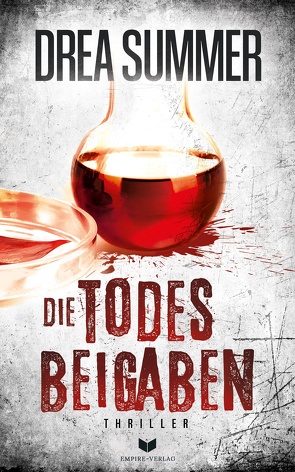 Die Todesbeigaben: Thriller von Summer,  Drea