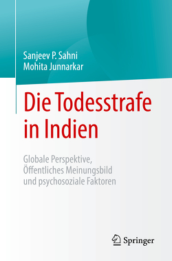 Die Todesstrafe in Indien von Junnarkar,  Mohita, Sahni,  Sanjeev P.