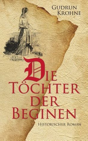 Die Töchter der Beginen von Krohne,  Gudrun