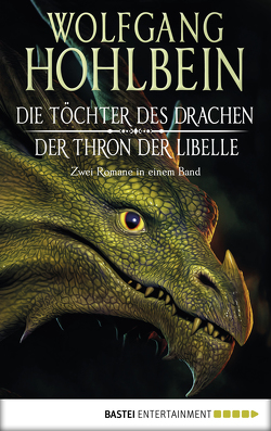 Die Töchter des Drachen/Der Thron der Libelle von Hohlbein,  Wolfgang