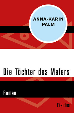 Die Töchter des Malers von Palm,  Anna-Karin, Reichel,  Verena