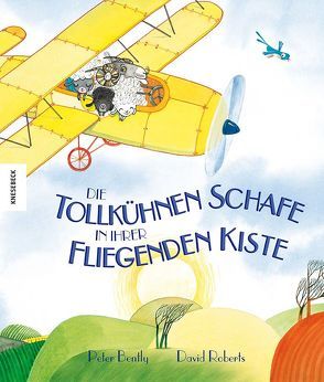 Die tollkühnen Schafe in ihrer fliegenden Kiste von Bently,  Peter, Naoura,  Salah, Roberts,  David