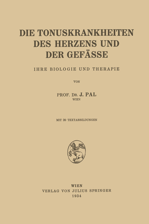 Die Tonuskrankheiten des Herzens und der Gefässe von Pal,  J.