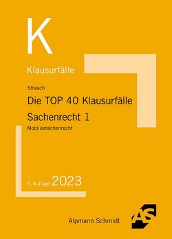 Die TOP 50 Klausurfälle Sachenrecht 1 von Strauch,  Oliver