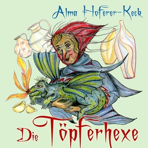 Die Töpferhexe von Hoferer-Keck,  Alma