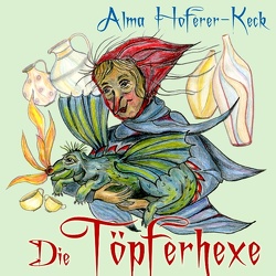 Die Töpferhexe von Hoferer-Keck,  Alma