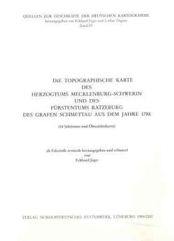 Die Topographische Karte des Herzogtums Mecklenburg-Schwerin und des Fürstentums Ratzeburg des Grafen Schmettau aus dem Jahre 1788 (Übersichtskarte und 16 Sektionen) von Jäger,  Eckhard, Zögner,  Lothar