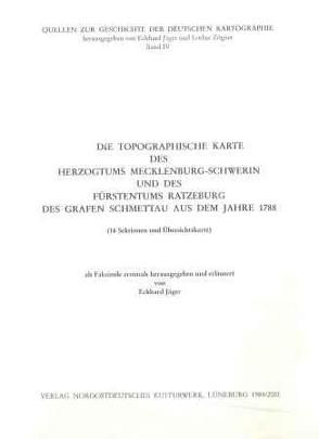 Die Topographische Karte des Herzogtums Mecklenburg-Schwerin und des Fürstentums Ratzeburg des Grafen Schmettau aus dem Jahre 1788 (Übersichtskarte und 16 Sektionen) von Jäger,  Eckhard, Zögner,  Lothar