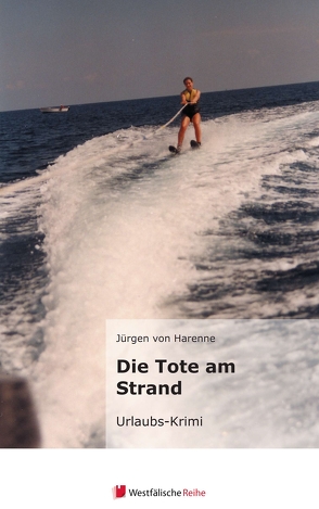 Die Tote am Strand von von Harenne,  Jürgen