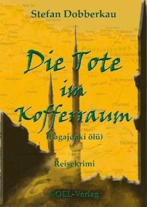 Die Tote im Kofferraum von Dobberkau,  Stefan, NOEL-Verlag