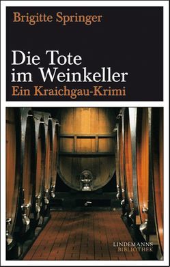 Die Tote im Weinkeller von Hucke,  Johannes, Lindemann,  Thomas, Springer,  Brigitte