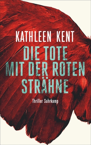 Die Tote mit der roten Strähne von Kent,  Kathleen, O'Brien,  Andrea, Wörtche,  Thomas