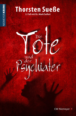 Die Tote und der Psychiater von Sueße,  Thorsten