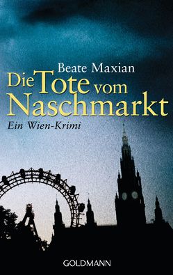 Die Tote vom Naschmarkt von Maxian,  Beate