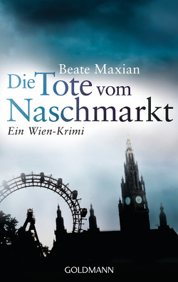 Die Tote vom Naschmarkt von Maxian,  Beate