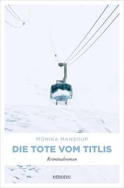 Die Tote vom Titlis von Mansour,  Monika