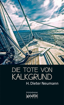 Die Tote von Kalkgrund von Neumann,  Heinrich Dieter