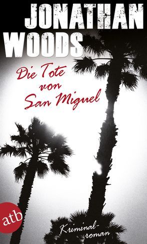 Die Tote von San Miguel von Czech,  Winfried, Woods,  Jonathan