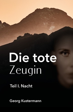 Die tote Zeugin von Kustermann,  Georg