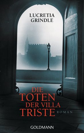 Die Toten der Villa Triste von Göhler,  Christoph, Grindle,  Lucretia