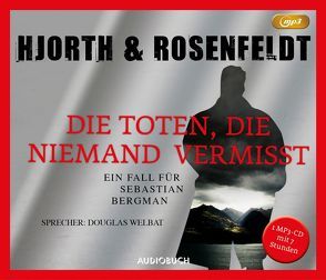 Die Toten, die niemand vermisst (MP3-CD) von Allenstein,  Ursel, Hjorth,  Michael, Rosenfeldt,  Hans, Welbat,  Douglas