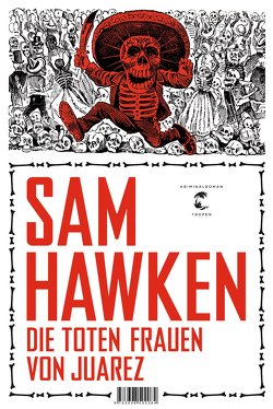 Die toten Frauen von Juárez von Hawken,  Sam, Koerber,  Joachim