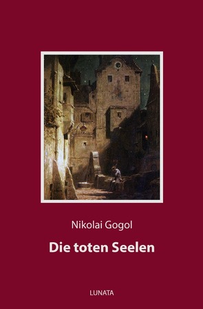 Die toten Seelen von Gogol,  Nikolai