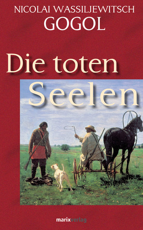 Die toten Seelen von Gogol,  Nicolai W.