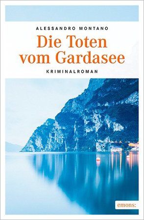 Die Toten vom Gardasee von Montano,  Alessandro