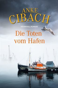 Die Toten vom Hafen von Cibach,  Anke