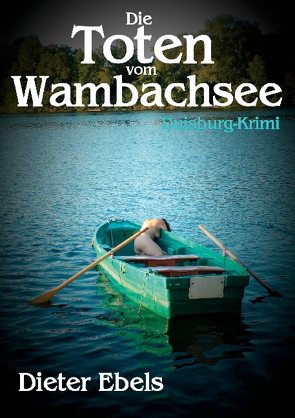 Die Toten vom Wambachsee von Ebels,  Dieter