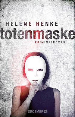 Die Totenmaske von Henke,  Helene