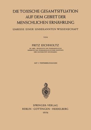 Die Toxische Gesamtsituation auf dem Gebiet der Menschlichen Ernährung von Eichholtz,  Fritz