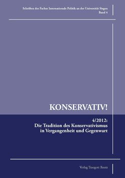 Die Tradition des Konservativismus in Vergangenheit und Gegenwart von Bellers ,  Jürgen, Porsche-Ludwig,  Markus