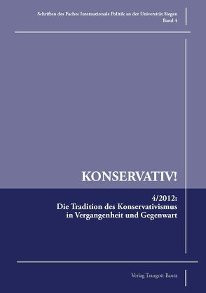 Die Tradition des Konservativismus in Vergangenheit und Gegenwart von Bellers ,  Jürgen, Porsche-Ludwig,  Markus