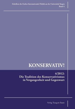 Die Tradition des Konservativismus in Vergangenheit und Gegenwart von Bellers ,  Jürgen, Porsche-Ludwig,  Markus