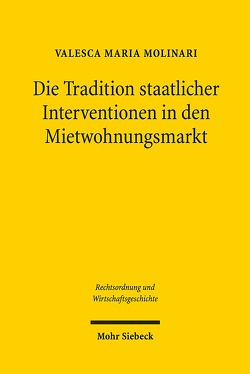 Die Tradition staatlicher Interventionen in den Mietwohnungsmarkt von Molinari,  Valesca Maria