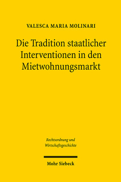 Die Tradition staatlicher Interventionen in den Mietwohnungsmarkt von Molinari,  Valesca Maria