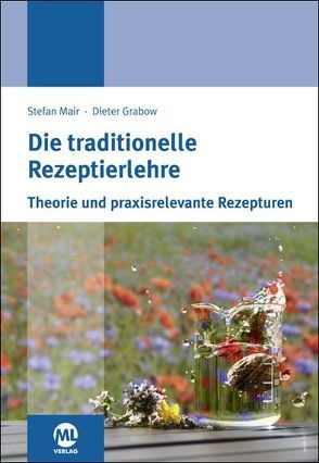 Die traditionelle Rezeptierlehre von Grabow,  Dietmar, Mair,  Stefan