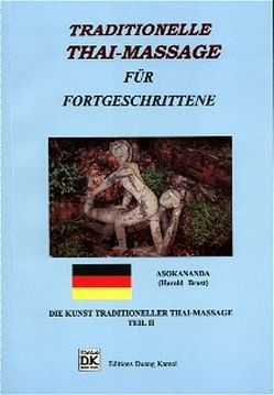 Traditionelle Thai Massage Band 2 – für Fortgeschrittene von Asokananda, Brust,  Harald