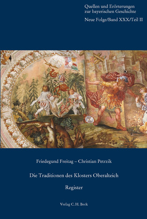 Die Traditionen des Klosters Oberalteich von Freitag,  Friedegund, Petrzik,  Christian