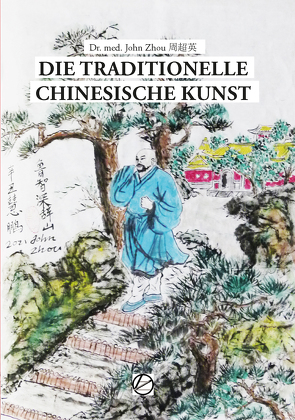 Die tradtionelle chinesische Kunst von Zhou,  John